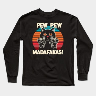 Pew Pew Madafakas Cat Crazy Vintage Funny Cat Owners Long Sleeve T-Shirt